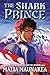 The Shark Prince by Malia Maunakea