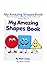 My Amazing Shapes Book: A F...