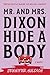Mr. and Mrs. Dixon Hide a Body: A Novel