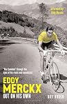 Eddy Merckx – Out On His Own: ‘The Cannibal’ through the eyes of his rivals and teammates