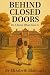 Behind Closed Doors by Elizabeth BIANCUCCI Behind Closed Doors by Elizabeth BIANCUCCI