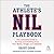 The Athlete's NIL Playbook:...