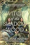 Witch of the Shadow Wood by Tori Anne Martin