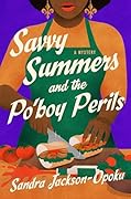 Savvy Summers and the Po'boy Perils: A Mystery