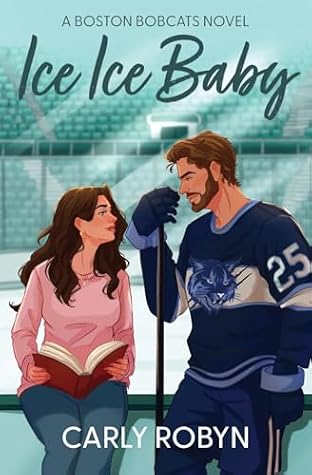 Ice Ice Baby (Boston Bobcats, #1)