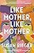 Like Mother, Like Mother