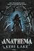 Anathema by Keri Lake