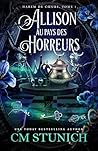 Allison au Pays des horreurs (Harem de Cœurs t. 1) by C.M. Stunich