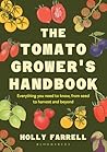 The Tomato Grower's Handbook by Holly Farrell