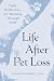 Life After Pet Loss by Judith Eve Rosen Life After Pet Loss by Judith Eve Rosen