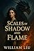 Scales of Shadow and Flame