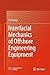 Interfacial Mechanics of Offshore Engineering Equipment by Yu Zhang