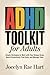 ADHD Toolkit for Adults: Simple Strategies to Work with Your Unique Brain, Boost Productivity, Find Calm, and Manage Time