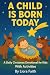 A Child Is Born Today: A Da...