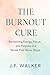 THE BURNOUT CURE: Reclaimin...