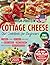 High-Protein Cottage Cheese Diet Cookbook for Beginners by Avery Whitaker