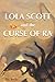 Lola Scott and the Curse of Ra by D.J. Birch
