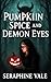Pumpkin Spice and Demon Eyes A Halloween Haunting of Family, Trust, and Redemption by Seraphine Vale