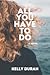 All You Have To Do by Kelly Duran All You Have To Do by Kelly Duran