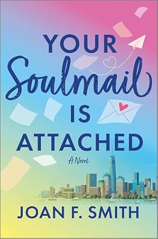 Your Soulmail Is Attached: A Novel