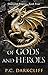 Of Gods and Heroes: An Epic Adventure (Shattered Empire Book 4)