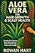 Aloe Vera for Hair Growth &...