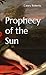 Prophecy of the Sun by Casey Roberts