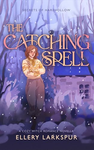 The Catching Spell: A Cozy Witch Romance Novella (Secrets of Harehollow Book 1)