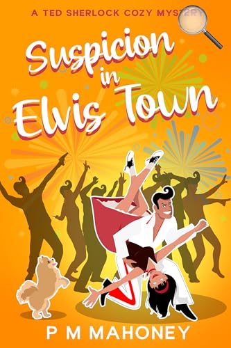 Suspicion in Elvis Town: A Ted Sherlock Cozy Mystery (Kindle Edition)