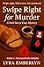 Swipe Right for Murder: A T...