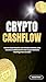 Crypto Cashflow: How to Bui...