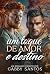 Um Toque de Amor e Destino (As Quatro Estações do Amor Livro 1) (Portuguese Edition)