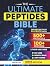 The Ultimate Peptides Bible: A Complete Guide to Safe, Science-Backed Peptide Therapy for Weight Loss, Muscle Growth, Anti-Aging, Gut Health, Brain Fog, Anxiety, Energy, and Longevity