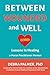 Between Wounded and Well: Lessons in Healing