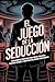 El Juego De La Seduccion by Metax Editorial