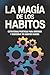 La Magia De Los Habitos by Metax Editorial