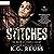 Stitches: A Dark Asylum Bully Romance (The Boys of Chapel Crest, Book 4)