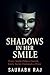 Shadows in Her Smile: Every...