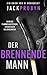 Der brennende Mann: Ein fesselnder Kriminalroman (Kriminalinspektorin Stephanie Broadbent: Thriller-Reihe 3) (German Edition)