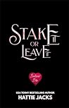 Stake It or Leave...