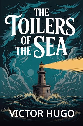 The Toilers of the Sea: A New Translation (Kindle Edition)