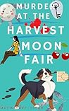 Murder at the Harvest Moon Fair (Amateur Sleuth Dog Mystery #1)