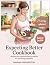 Expecting Better Cookbook: ...