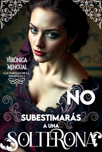 No subestimarás a una solterona (Las normas de la Regencia #1)