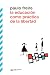 LA EDUCACIÓN COMO PRÁCTICA DE LIBERTAD by Paulo Freire LA EDUCACIÓN COMO PRÁCTICA DE LIBERTAD by Paulo Freire