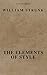 The Elements of Style ( Fourth Edition ) by William Strunk