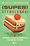 Superstymulowani....
