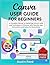 CANVA USER GUIDE FOR BEGINN...