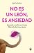 No es un león, es ansiedad by Erica Sosa No es un león, es ansiedad by Erica Sosa