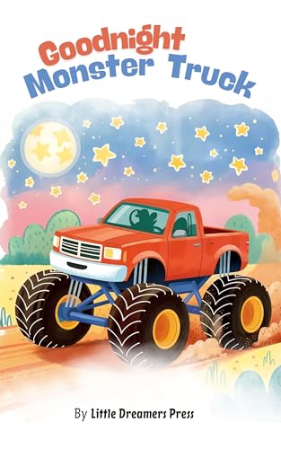 Goodnight Monster Truck: Monster truck Story eBook, Monstertruck Bedtime Book for Kids (Kindle Edition)